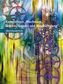 Cover der Publikation Abschlussbericht der Kommission „Wachstum, Strukturwandel und Beschäftigung“