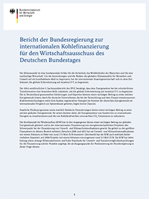 Cover der Publikation Bericht der Bundesregierung zur internationalen Kohlefinanzierung für den Wirtschaftsausschuss des Deutschen Bundestages