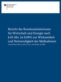 Cover der Publikation Bericht des Bundesministeriums für Wirtschaft und Energie nach § 63 Abs. 2a EnWG zur Wirksamkeit und Notwendigkeit der Maßnahmen