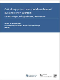 Cover der Publikation "Gründungspotenziale von Menschen mit ausländischen Wurzeln: Entwicklungen, Erfolgsfaktoren, Hemmnisse"