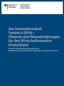 Cover der Publikation Das Internetprotokoll Version 6 (IPv6) - Chancen und Herausforderungen für den Wirtschaftsstandort Deutschland