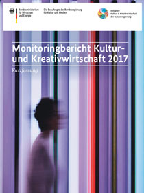 Cover der Publikation Monitoringbericht Kultur- und Kreativwirtschaft 2017