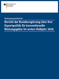 Cover des Berichts der Bundesregierung über ihre Exportpolitik für konventionelle Rüstungsgüter im ersten Halbjahr 2016