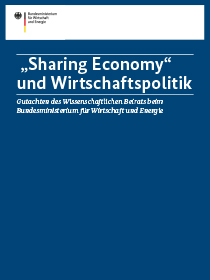 Gutachten des Wissenschaftlichen Beirats beim Bundesministerium für Wirtschaft und Energie „,Sharing Economy‘ und Wirtschaftspolitik“