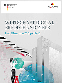 Cover der Publikation "Wirtschaft Digital - Erfolge und Ziele. Eine Bilanz zum IT-Gipfel 2016"
