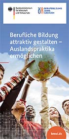Cover des Berichts "Berufliche Bildung attraktiv gestalten – Auslandspraktika ermöglichen“
