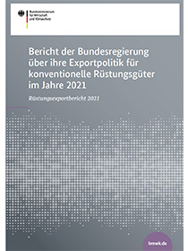 Cover der Publikation „Bericht der Bundesregierung über ihre Exportpolitik für konventionelle Rüstungsgüter im Jahre 2021“