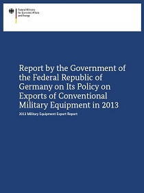 Cover of the publication Report by the Government of the Federal Republic of Germany on Its Policy on Exports of Conventional Military Equipment in 2013